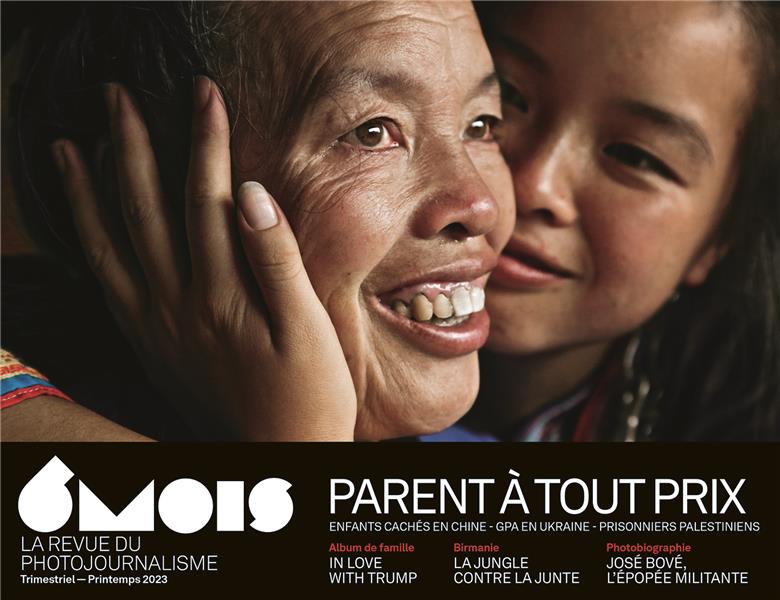 6 mois - La revue du photo-journalisme N° 25, printemps 2023 : Parents à tout prix. Enfants cachés e