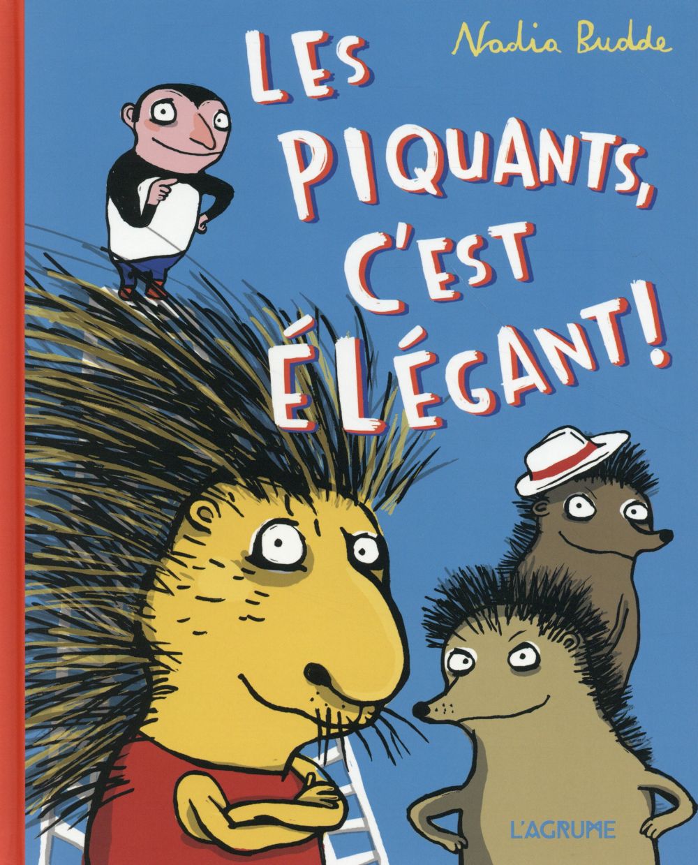 Les piquants, c'est élégant !