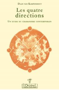 Les quatre directions. Un guide du chamanisme contemporain