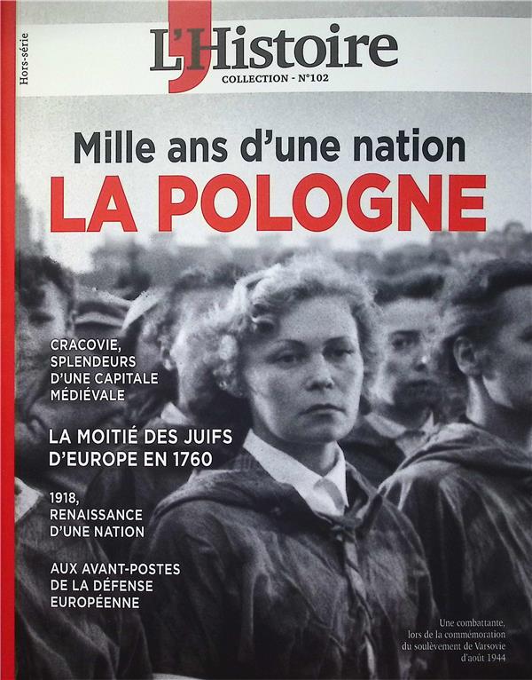 L'Histoire Collection N° 102, janvier-mars 2024 : La Pologne. Mille ans d'une nation