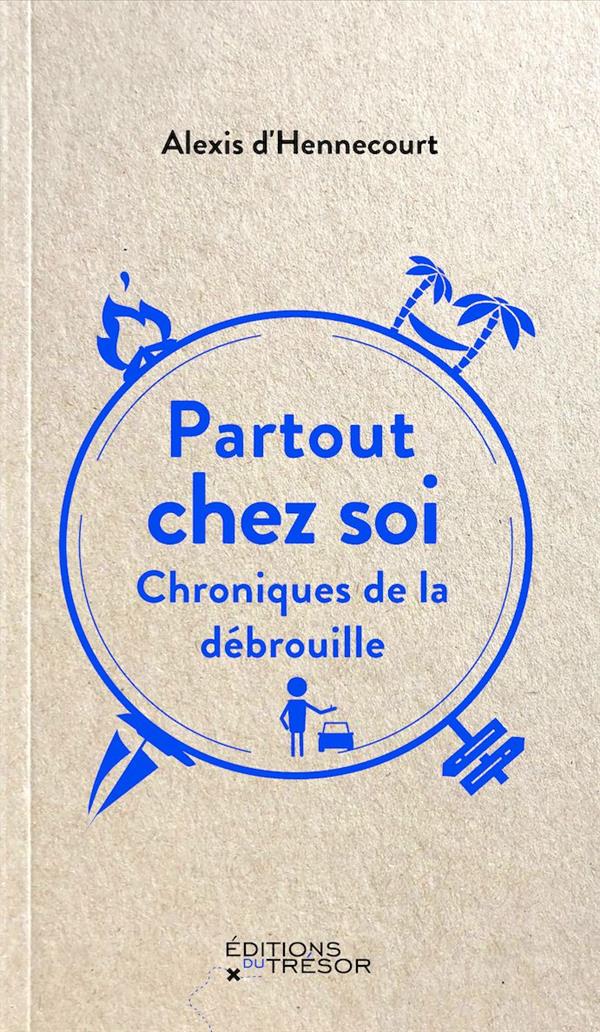Partout chez soi. Chroniques de la débrouille