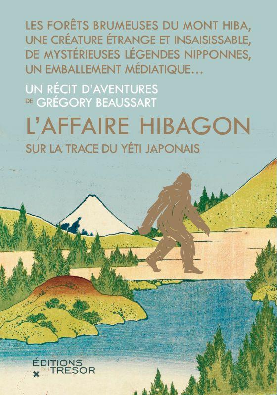 L'affaire Hibagon. Sur la trace du Yéti japonais