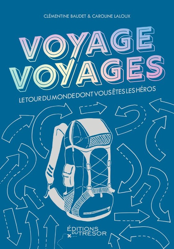 Voyage Voyages. Le tour du monde dont vous êtes les héros