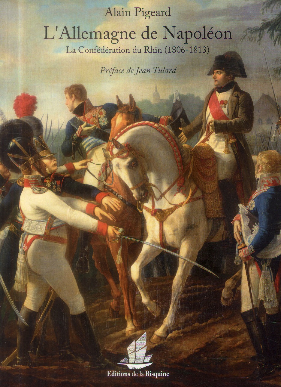 L'Allemagne de Napoléon. La Confédération du Rhin (1806-1813)