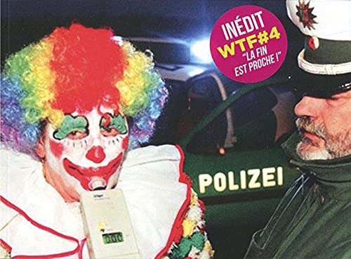 The What The Fuck ! Tome 4, La fin est proche