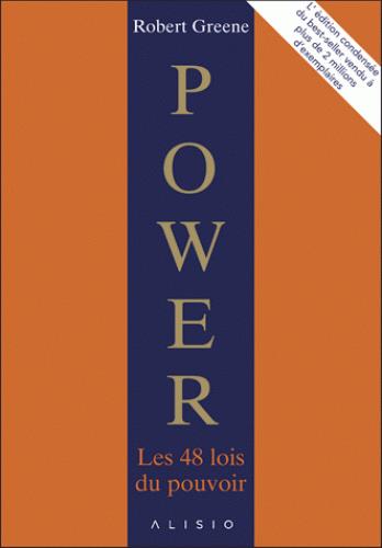 Power. Les 48 lois du pouvoir : l'édition condensée