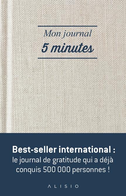 Mon journal 5 minutes. La façon la plus simple et efficace d'être heureux chaque jour