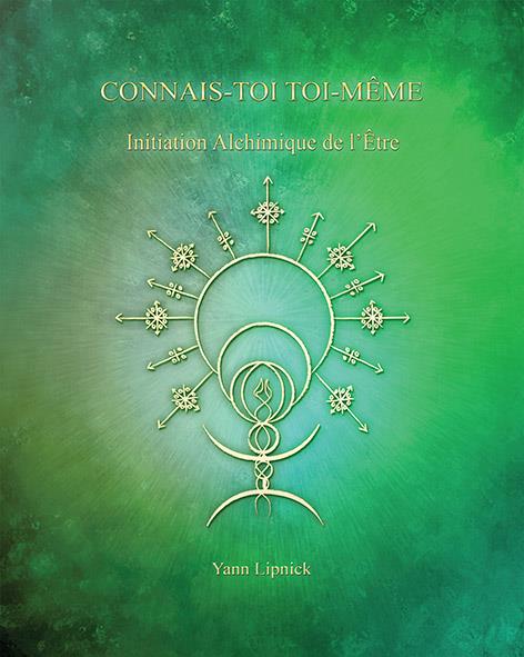 Connais-toi toi-même. Tome 3, Initiation Alchimique de l'être - La Pierre Philosophale