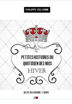 Petites histoire du quotidien des rois. Au fil des saisons - Printemps, 20 mars-20 juin