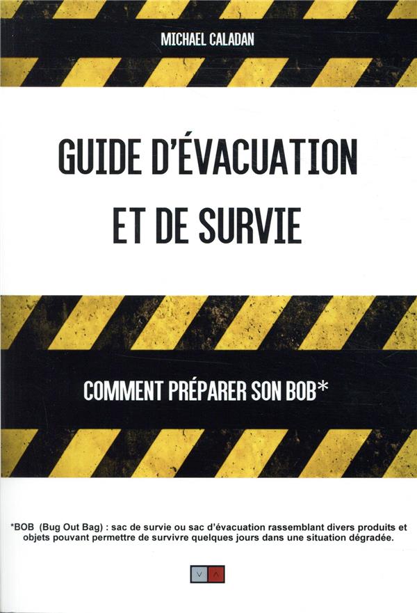 Guide d'évacuation et de survie. Comment préparer son BOB ?