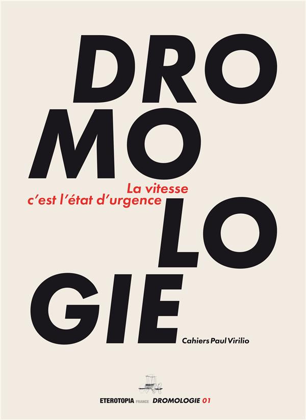Dromologie : cahiers Paul Virilio N° 1 : La vitesse c'est l'état d'urgence