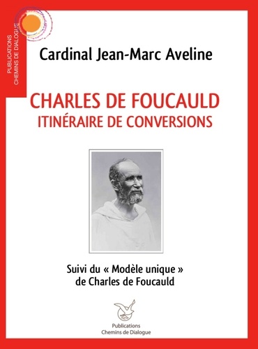 Charles De Foucauld, Itinéraires de conversions
