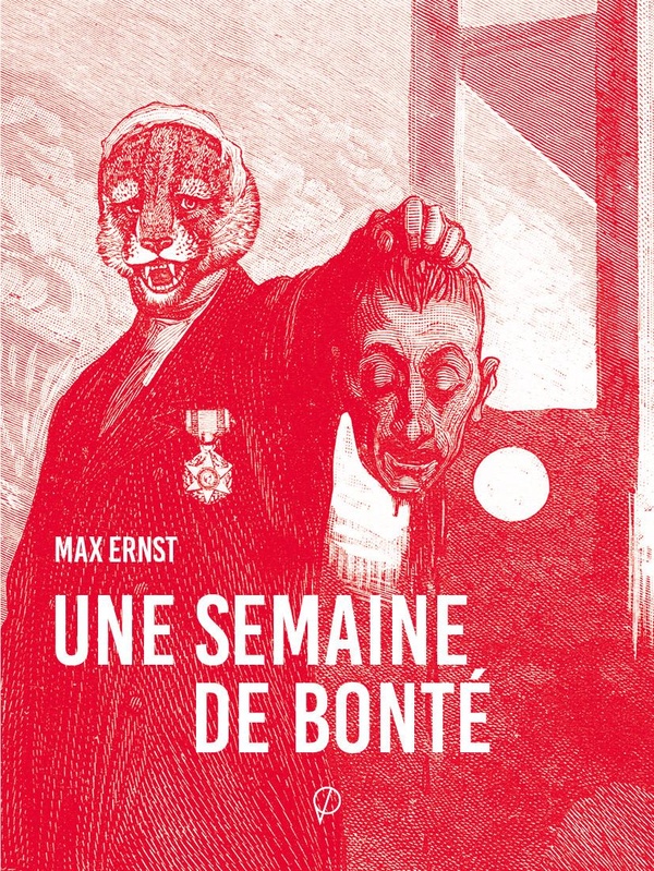 Max Ernst. Une semaine de bonté ou Les sept éléments capitaux