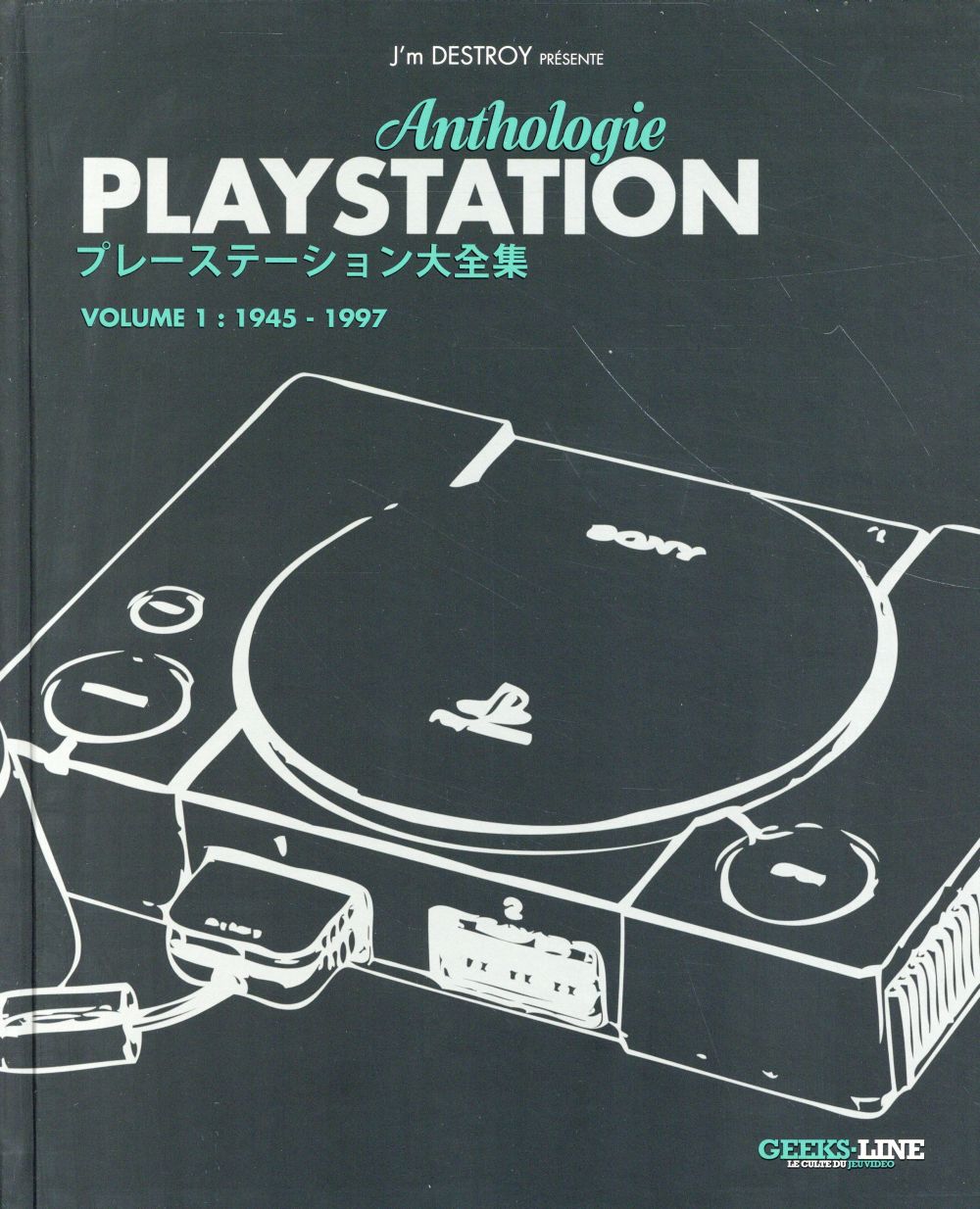 Anthologie Playstation. Tome 1, 1945-1997