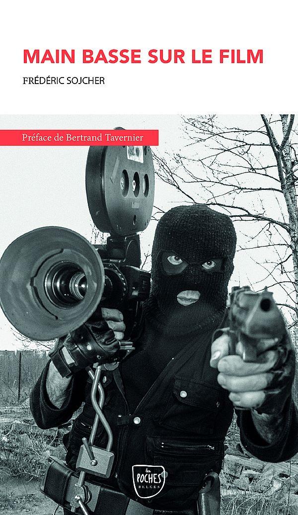 Main basse sur le film. Edition revue et augmentée