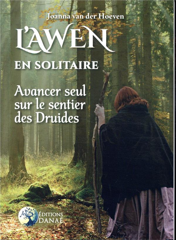 L'Awen en solitaire. Avancer seul sur le sentier des druides