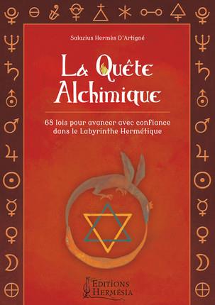 La quête alchimique. 68 lois pour avancer avec confiance dans le Labyrinthe Hermétique