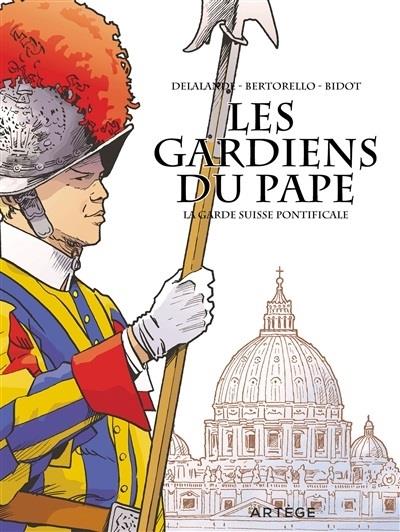 Les gardiens du pape. La Garde suisse pontificale