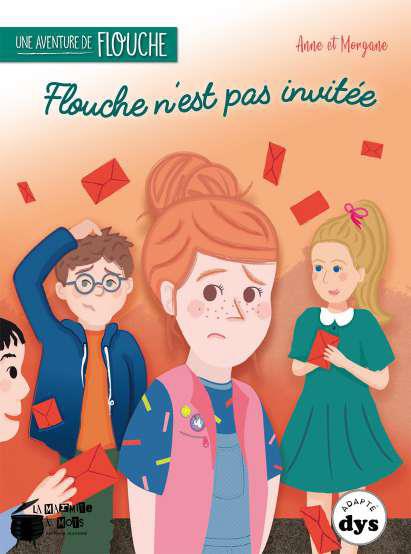 Une aventure de Flouche Tome 3 : Flouche n'est pas invitée [ADAPTE AUX DYS