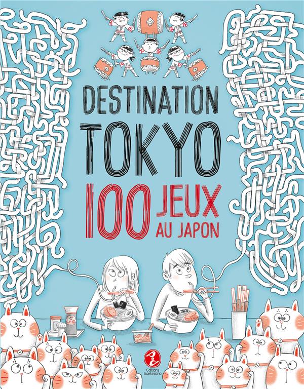 Destination Tokyo. 100 jeux au Japon