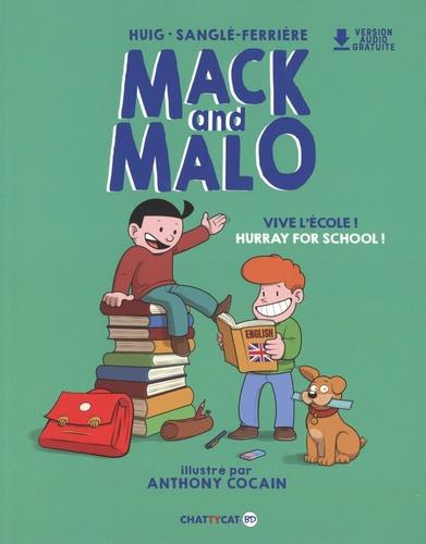 Mack and Malo : Vive l'école ! Textes en français et anglais
