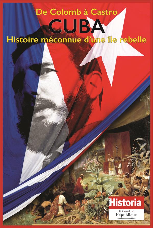 Cuba, l'histoire d'une île rebelle