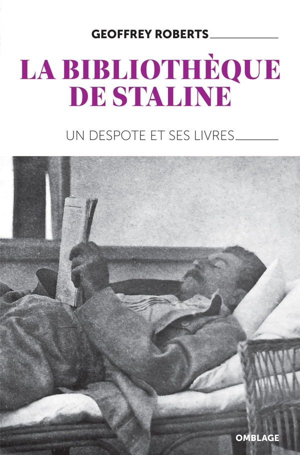 La bibliothèque de Staline. Un despote et ses livres