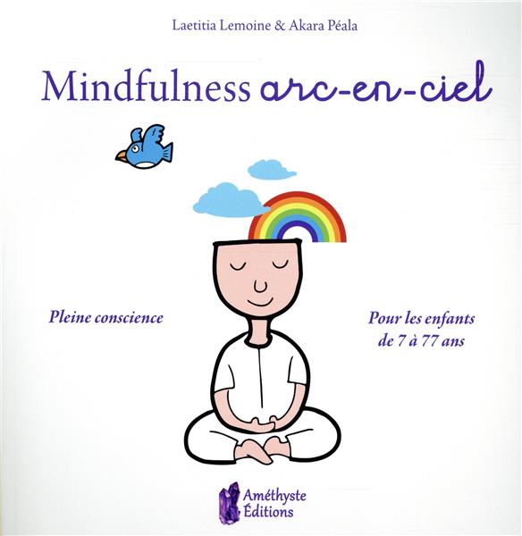Mindfullness arc-en-ciel. Pleine conscience