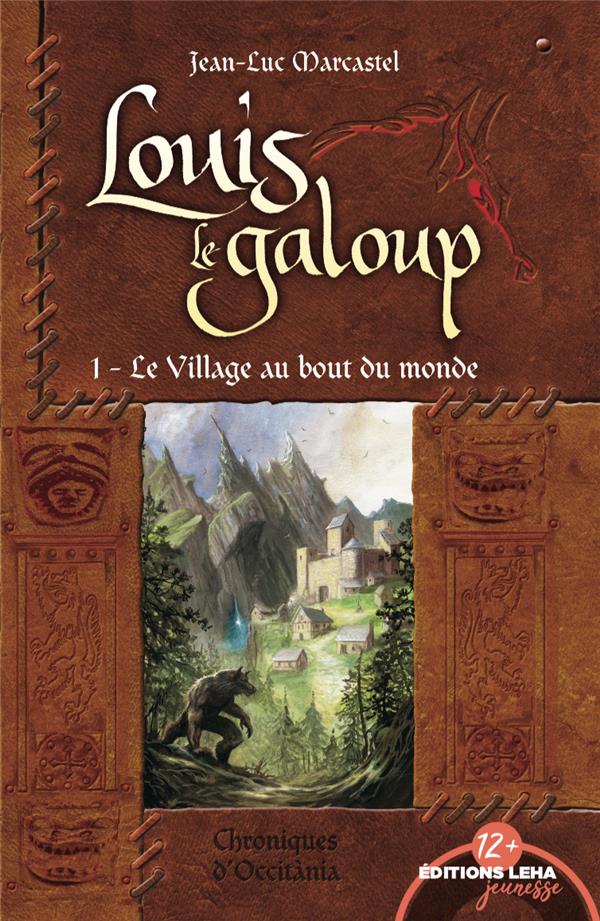Louis le Galoup Tome 1 : Le village au bout du monde