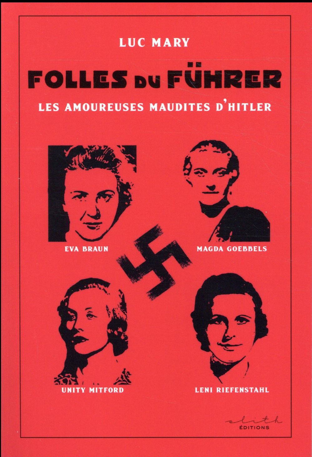 Folles du Fürher / Les amoureuses maudites d'Hitler