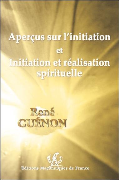 Aperçus sur l'initiation - Initiation et réalisation spirituelle