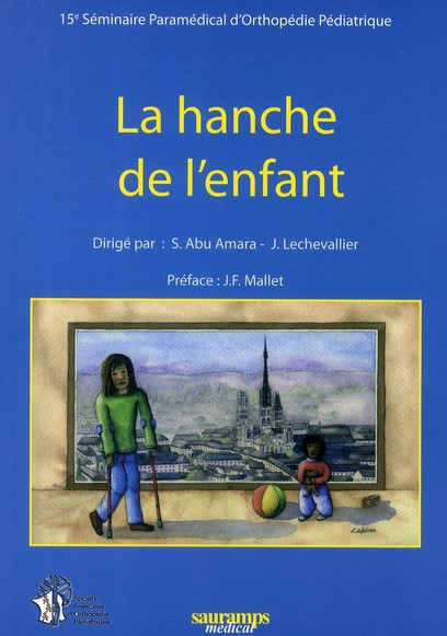 La hanche de l'enfant. Quinzième séminaire paramédical d'orthopédie