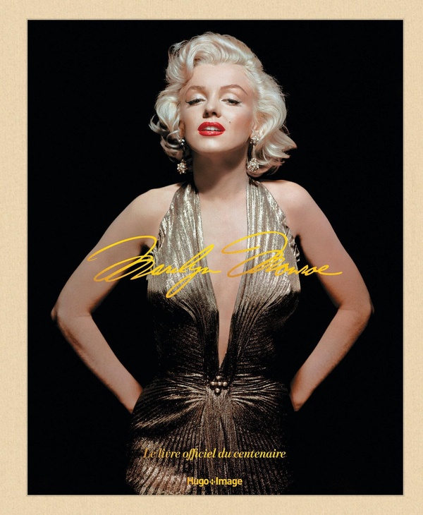 Marilyn Monroe. Le livre officiel du centenaire
