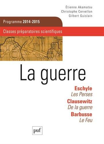 La guerre. Programme 2014-2015, classes préparatoires scientifiques