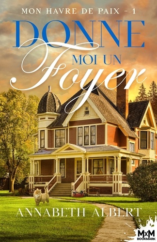 Mon havre de paix Tome 1 : Donne-moi un foyer