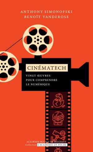 Cinematech. Vingt oeuvres pour comprendre le numérique