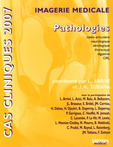 Imagerie médicale. Pathologies, Edition 2007