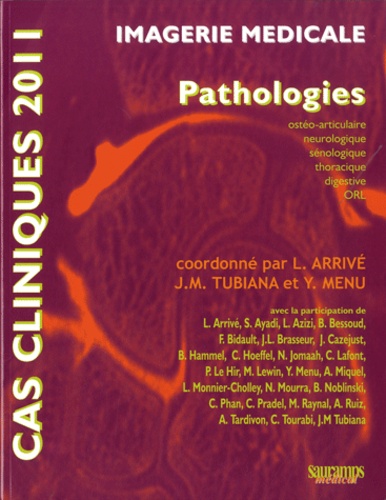Imagerie médicale. Pathologies, Edition 2011