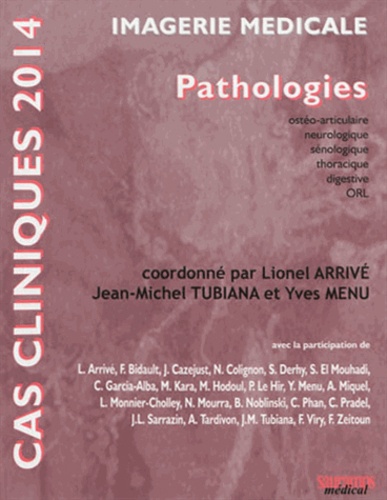 Imagerie médicale. Pathologies ostéo-articulaire, neurologique, sénologique, thoracique, digestive,