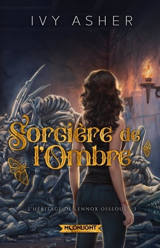 L'héritage de Lennox Osseous Tome 3 : Sorcière de l'Ombre. Edition collector