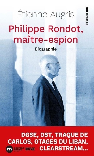 Philippe Rondot, maître espion. Biographie