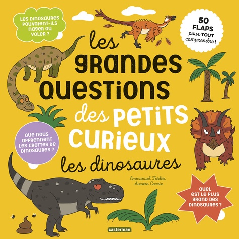 Les dinosaures. 50 flaps pour tout comprendre