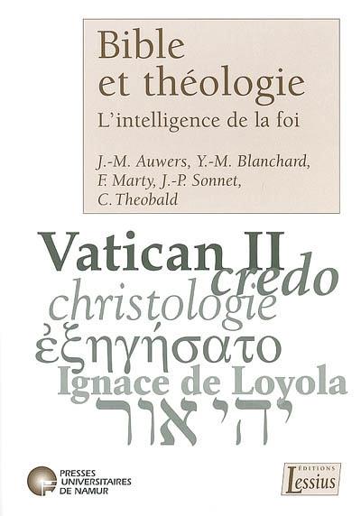 Bible et théologie. L'intelligence de la foi