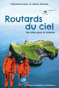 Routards du ciel. Des ailes pour la science