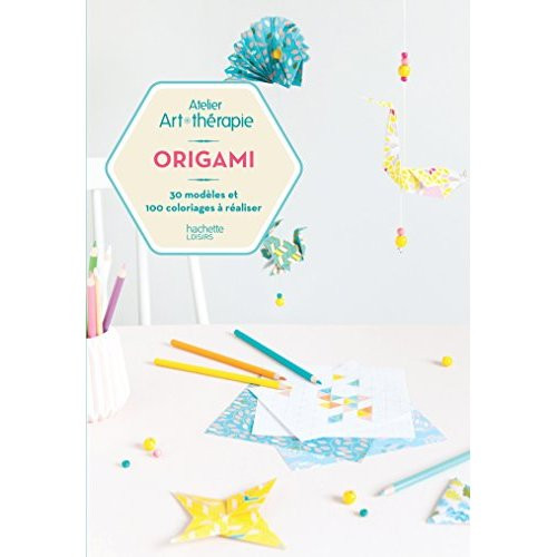 Origami 30 modèles et 100 coloriages à réaliser