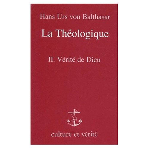 LA THEOLOGIQUE. Tome 2, La vérité de Dieu