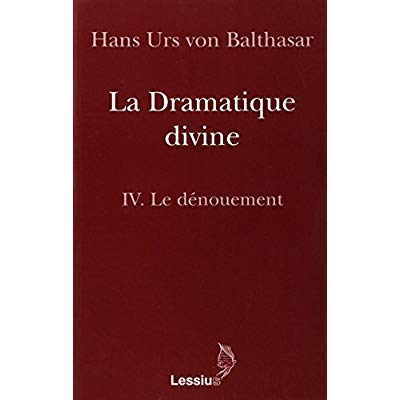 La Dramatique divine. Tome 4, Le dénouement