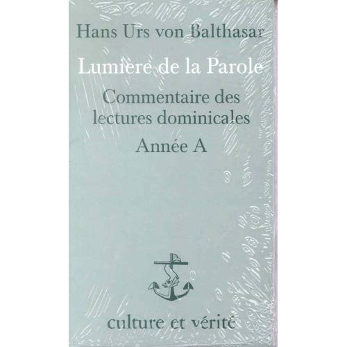 Lumière de la parole - Commentaire des lectures Dominicales. Année A