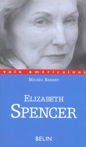 Elizabeth Spencer. Du Sud au monde
