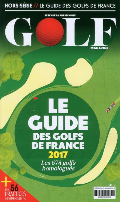 Golf magazine Hors-série : Le guide des golfs de France. Edition 2017